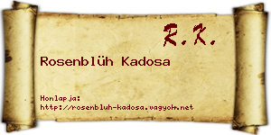 Rosenblüh Kadosa névjegykártya
